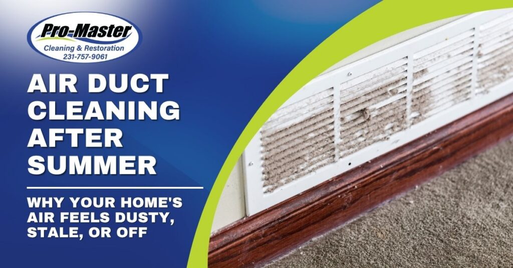 Promotional graphic for Pro-Master Cleaning & Restoration about air duct cleaning after summer, featuring a dusty wall vent and text about why a home’s air feels dusty, stale, or off.
