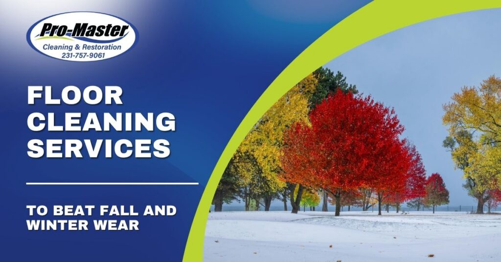 Promotional graphic for Pro-Master Cleaning & Restoration advertising floor cleaning services for fall and winter, featuring bold white text on a blue background and a seasonal image of autumn trees above light snow.